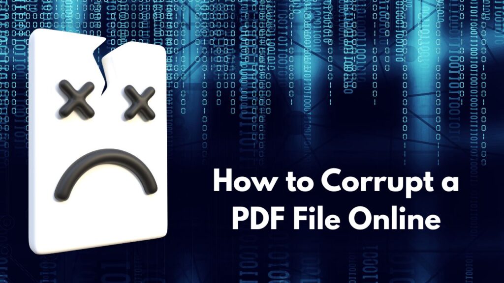 How to Corrupt a PDF File Online